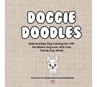 DOGGIE DOODLES: Bold and Easy Dog Coloring Fun with Toe Beans, Dog Love, and Cute, Trendy Dog Words