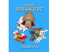 DOGGIE SUPERHEROES: COLORING BOOK