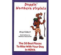 Doggin' Northern Virginia: The 50 Best Places to Hike With Your Dog [Paperbac...