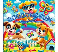 Doggone Fun-A Silly Dog Adventure: Fun and Easy Coloring Book for Kid and Adult Doggie Lovers