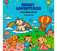 Doggy Adventures Coloring Book | Easy and Bold Designs Featuring Cute Dogs in Fun Costumes | For Kids, Teens & Adults | Stress Relief & Creativity