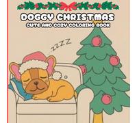 DOGGY CHRISTMAS: CUTE AND COZY COLORING BOOK