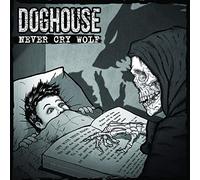 Doghouse - NEVER CRY WOLF