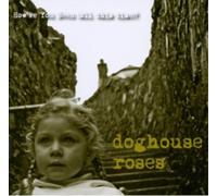 Doghouse Roses How've You Been (All This Time?) (CD) Album