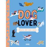 Doglover. Diario del mio cane. Ediz. illustrata - AA.VV.