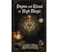 Dogma and Ritual of High Magic