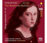 dogma chamber orchestra, Mikhail Gurewitsch - Mendelssohn Project Vol.5