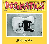 Dogmatics - She's The One