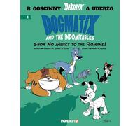 Dogmatix and the Indomitables Vol. 1: Show No Mercy to the Romans