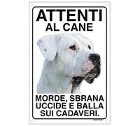 DOGO ARGENTINO Attenti al cane morde sbrana uccide e balla sui cadaveri 20x30