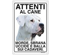 DOGO ARGENTINO Attenti al cane morde sbrana uccide e balla sui cadaveri (20X30)