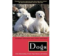 Dogs: A New Understanding of Canine Origin, Behavior and Evolution [Lingua inglese]