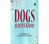 Dogs Always Know