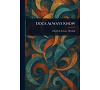 Dogs Always Know