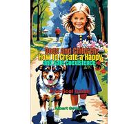 Dogs and Children: How to Create a Happy and Safe Coexistence: Practical Guide