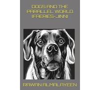 DOGS AND THE PARALLEL WORLD (FAERIES-JINN)