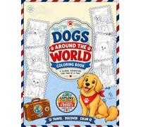 Dogs Around the World: Coloring Book: A Global Adventure, One Paw at a Time