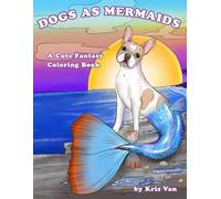 Dogs As Mermaids: Cute Fantasy Coloring Book