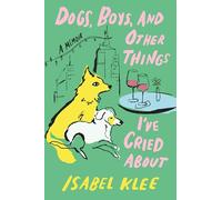 Dogs, Boys and Other Things I've Cried About