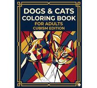 Dogs & Cats Coloring Book for Adults: Cubism Edition: Elegant Decorative Pet Designs | Single-Sided Pages | 12 Full-Page Illustrations
