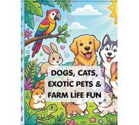 Dogs, Cats, Exotic Pets & Farm Life Fun