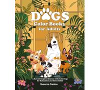 Dogs Color Books for Adults: A Kawaii-Inspired Journey with Cute Dogs for Relaxation and Stress Relief