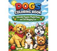 Dogs Coloring Book: Adorable Puppies, Playful Paws, and Tail-Wagging Fun | 50+ Beautiful Illustrations