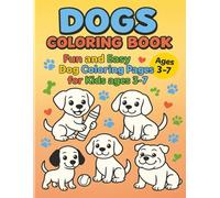 Dogs Coloring Book: Fun and Easy Dog Coloring Pages for Kids ages 3-7