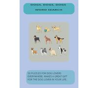 Dogs, Dogs, Dogs Word Search: Puzzles for Dog Lovers
