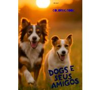 Dogs e seus amigos: Coloring book