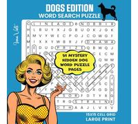 DOGS EDITION WORD SEARCH PUZZLE: 51 MYSTERY HIDDEN DOG WORD PUZZLE PAGES LEVEL 1 - 15X15 CELL GRID LARGE PRINT