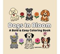 Dogs In Bloom: A Bold & Easy Coloring Book