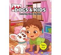 Dogs & Kids Coloring Book: Adorable Puppies and Happy Children - Fun Activities for Kids Ages 4-8