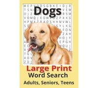 Dogs Large Print Word Search: A Fun and Relaxing Brain Challenge for Dog Enthusiasts of All Ages: Over 50 Unique Puzzles Featuring Man’s Best Friend - Perfect for Adults, Seniors, and Teen Dog Fans!