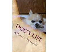 Dog's Life: Piccolo vademecum per aspiranti cinofili