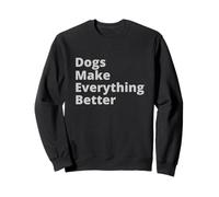 Dogs Make Everything Better Quote Felpa