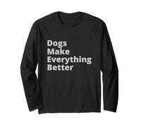 Dogs Make Everything Better Quote Maglia a Manica