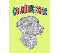 Dogs Mandala Coloring Book: 30 cute, loving, and beautiful dogs for mindfulness, relaxation, and stress relief