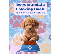 Dogs Mandala Coloring Book for Teens and Adults