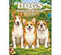 Dogs Medium Breeds: An Adult Coloring Book Featuring Realistic Medium Dog Breeds with Clean Line Art for Relaxation and Creative Coloring