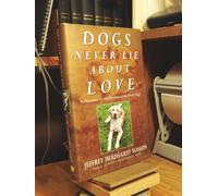 Dogs Never Lie About Love: Reflections on the Emotional World of Dogs