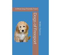 Dogs of Freeport: A Most Dog Friendly Town