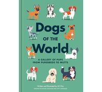 Dogs of the World: A Gallery of Pups from Purebreds to Mutts [A Dog Breed Book]