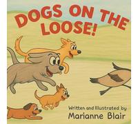 Dogs On The Loose! A Rhyming Counting Adventure