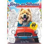 Dogs on Wheels: A Vintage Ride Coloring Adventure