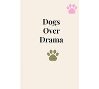 Dogs Over Drama: Choose Peace