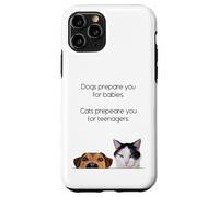 Dogs Prepare You For Babies - Cats Prepare You For Teenagers Custodia per iPhone 11 Pro