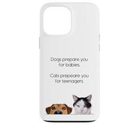 Dogs Prepare You For Babies - Cats Prepare You For Teenagers Custodia per iPhone 13 Pro Max