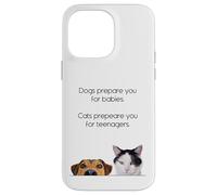 Dogs Prepare You For Babies - Cats Prepare You For Teenagers Custodia per iPhone 14 Pro Max