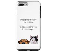 Dogs Prepare You For Babies - Cats Prepare You For Teenagers Custodia per iPhone 7 Plus/8 Plus